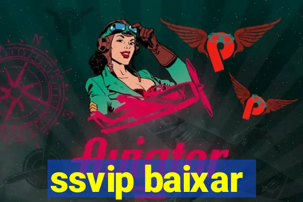 ssvip baixar